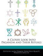 A Closer Look Into Paganism and Their Rituals