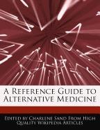 A Reference Guide to Alternative Medicine