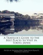 A Traveler's Guide to the Best Places to Visit in Tokyo, Japan