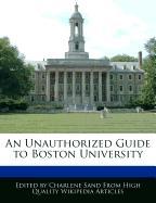 An Unauthorized Guide to Boston University