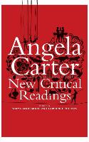 Angela Carter: New Critical Readings