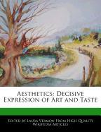 Aesthetics: Decisive Expression of Art and Taste