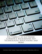 The Viability of Electronic Commerce: Background, Key Technologies, Applications, and More