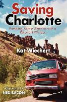 Saving Charlotte: Fumbling Across America with a Reluctant VW Bus