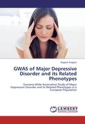 GWAS of Major Depressive Disorder and its Related Phenotypes
