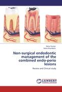 Non-surgical endodontic management of the combined endo-perio lesions