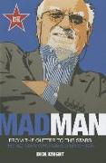 Mad Man: From the Gutter to the Stars: The Ad Man Who Saved Brighton