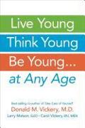 Live Young, Think Young, Be Young: . . . at Any Age