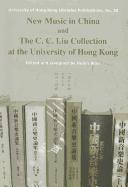 New Music in China and the C. C. Liu Collection at the University of Hong Kong