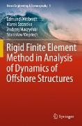 Rigid Finite Element Method in Analysis of Dynamics of Offshore Structures