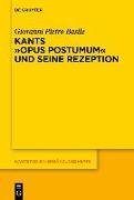 Kants Opus postumum und seine Rezeption