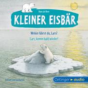 Kleiner Eisbär. Wohin fährst du, Lars? / Lars, komm bald wieder! (CD)