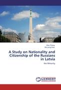 A Study on Nationality and Citizenship of the Russians in Latvia