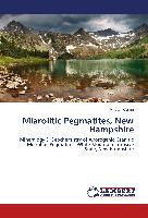 Miarolitic Pegmatites, New Hampshire
