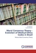 Moral Consensus Theory - Evolution of Medical Ethics Codes in Brazil