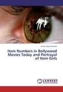 Item Numbers in Bollywood Movies Today and Portrayal of Item Girls