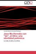 Jose Ma Heredia con "de", el Otro: una identidad polémica