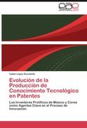 Evolución de la Producción de Conocimiento Tecnológico en Patentes