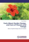 Facts About Garden Design, and Care of Flowers and Foliage