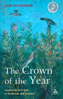 The Crown of the Year: Gardening with God in Eastertide and Summer