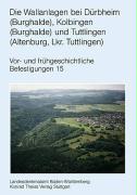 Die Wallanlagen bei Dürbheim (Burghalde), Kolbingen (Burghalde) und Tuttlingen (Altenburg, Lkr. Tuttlingen)