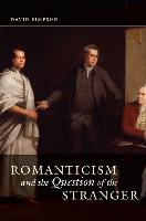 Romanticism and the Question of the Stranger