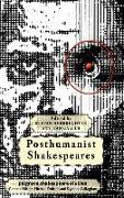 Posthumanist Shakespeares