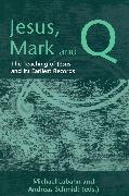 Jesus, Mark and Q: The Teaching of Jesus and Its Earliest Records