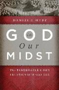 God in Our Midst: The Tabernacle & Our Relationship with God