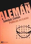 Soledad : común : políticas en Lacan