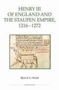 Henry III of England and the Staufen Empire, 1216-1272