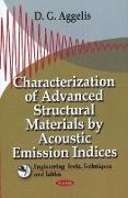 Characterization of Advanced Structural Materials by Acoustic Emission Indices