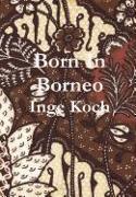 Born in Borneo