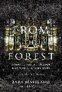 From the Forest: A Search for the Hidden Roots of Our Fairytales