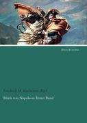 Briefe von Napoleon: Erster Band