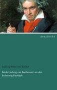 Briefe Ludwig van Beethoven´s an den Erzherzog Rudolph
