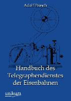 Handbuch des Telegraphendienstes der Eisenbahnen