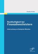 Nachhaltigkeit bei Finanzdienstleistern: Untersuchung am Bankplatz München