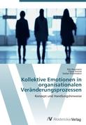 Kollektive Emotionen in organisationalen Veränderungsprozessen