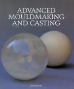 Advanced Mouldmaking and Casting