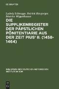 Die Supplikenregister der päpstlichen Pönitentiarie aus der Zeit Pius' II. (1458-1464)