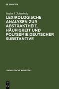 Lexikologische Analysen zur Abstraktheit, Häufigkeit und Polysemie deutscher Substantive