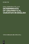 Determinants of Grammatical Variation in English