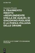 Il frammento inedito »Resplendiente stella de albur« di Giacomino Pugliese e la poesia italiana delle origini