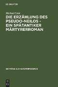 Die Erzählung des Pseudo-Neilos-ein spätantiker Märtyrerroman