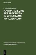 Narrativische Perspektiven in Wolframs »Willehalm«