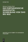 Die portugiesische Grammatikschreibung von 1540 bis 1822