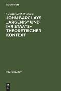 John Barclays "Argenis" und ihr staatstheoretischer Kontext