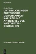 Untersuchungen zur Theorie der Grammatikalisierung am Beispiel des Westmitteldeutschen
