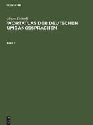 Jürgen Eichhoff: Wortatlas der deutschen Umgangssprachen. Band 1